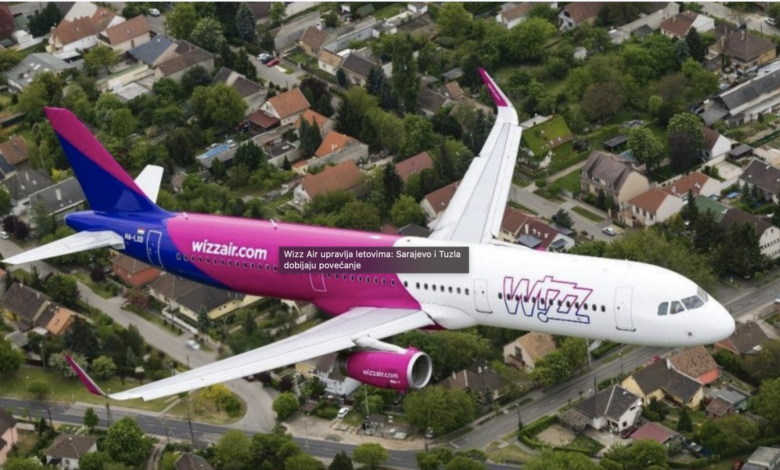 ODLIČNE VIJESTI IZ WIZZ AIR-a: Sarajevo i Tuzla dobijaju povećanje letova